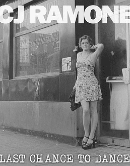 CJ Ramone · Last Chance To Dance CD